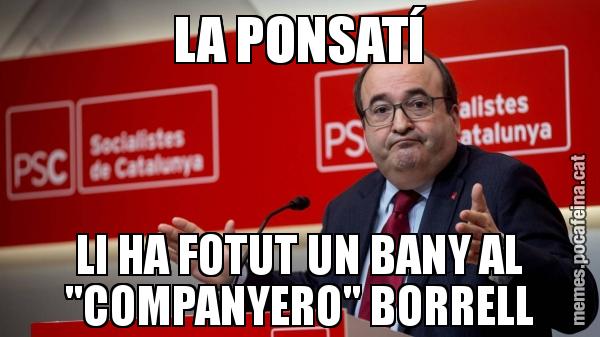 LA PONSATÍ LI HA FOTUT UN BANY AL "COMPANYERO" BORRELL