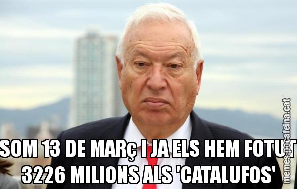 SOM 13 DE MARç I JA ELS HEM FOTUT 3226 MILIONS ALS 'CATALUFOS'