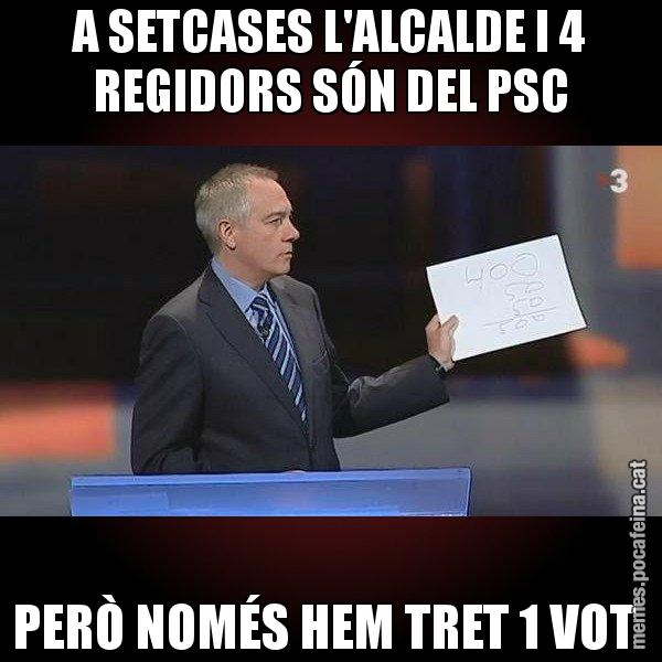 A SETCASES L'ALCALDE I 4 REGIDORS SÓN DEL PSC PERÒ NOMÉS HEM TRET 1 VOT - Navarro Paper