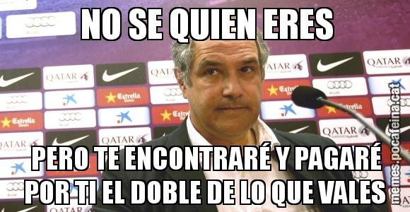 NO SE QUIEN ERES  PERO TE ENCONTRARÉ Y PAGARÉ POR TI EL DOBLE DE LO QUE VALES