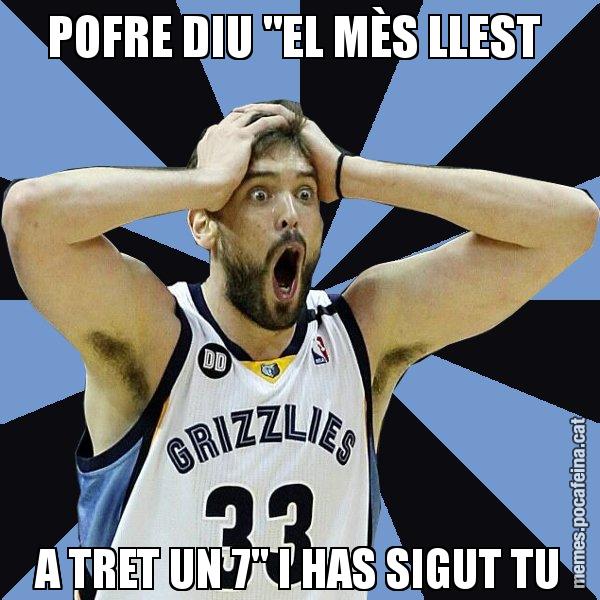 POFRE DIU "EL MÈS LLEST  A TRET UN 7" I HAS SIGUT TU - Marc Gasol