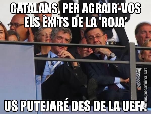 CATALANS, PER AGRAIR-VOS ELS ÈXITS DE LA 'ROJA' US PUTEJARÉ DES DE LA UEFA