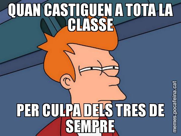 QUAN CASTIGUEN A TOTA LA CLASSE PER CULPA DELS TRES DE SEMPRE - Futurama Fry