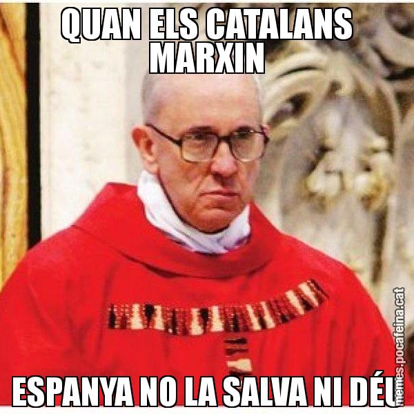 QUAN ELS CATALANS MARXIN ESPANYA NO LA SALVA NI DÉU - Papa di Roma