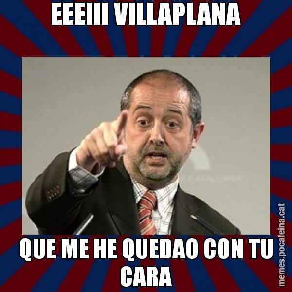 EEEIII VILLAPLANA QUE ME HE QUEDAO CON TU CARA - Felip Puig