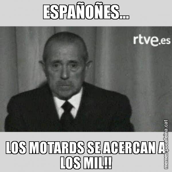 ESPAÑOÑES... LOS MOTARDS SE ACERCAN A LOS MIL!!