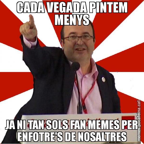 CADA VEGADA PINTEM MENYS JA NI TAN SOLS FAN MEMES PER ENFOTRE'S DE NOSALTRES - Miquel Iceta