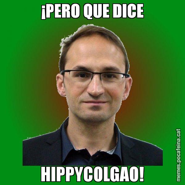 ¡PERO QUE DICE HIPPYCOLGAO! - Joan Herrera