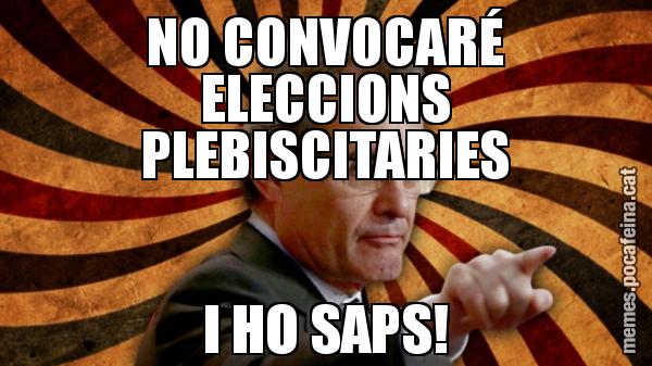 NO CONVOCARÉ ELECCIONS PLEBISCITARIES I HO SAPS!