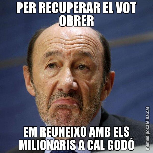 PER RECUPERAR EL VOT OBRER EM REUNEIXO AMB ELS MILIONARIS A CAL GODÓ - Rubalcaba