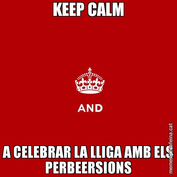 KEEP CALM A CELEBRAR LA LLIGA AMB ELS PERBEERSIONS - Keep