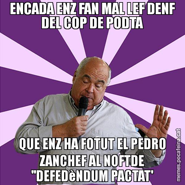 ENCADA ENZ FAN MAL LEF DENF DEL COP DE PODTA QUE ENZ HA FOTUT EL PEDRO ZANCHEF AL NOFTDE ''DEFEDèNDUM PACTAT' - Lluís Rabell - 27S