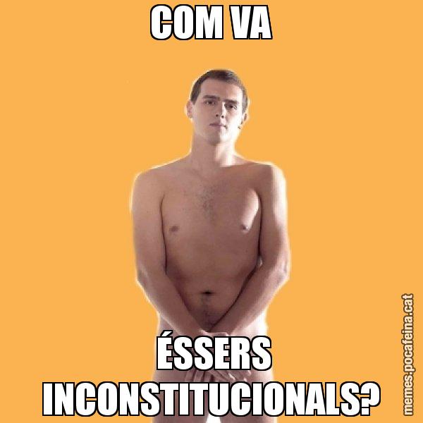 COM VA  ÉSSERS INCONSTITUCIONALS? - Albert Rivera