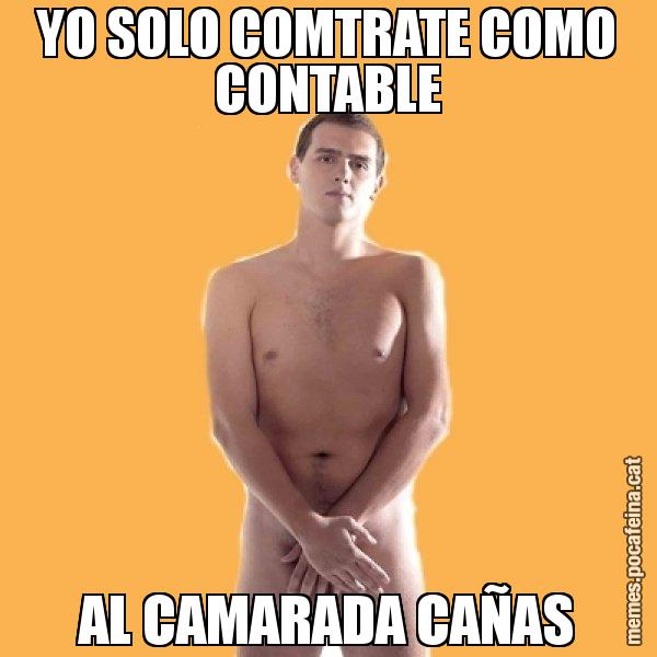 YO SOLO COMTRATE COMO CONTABLE AL CAMARADA CAÑAS - Albert Rivera