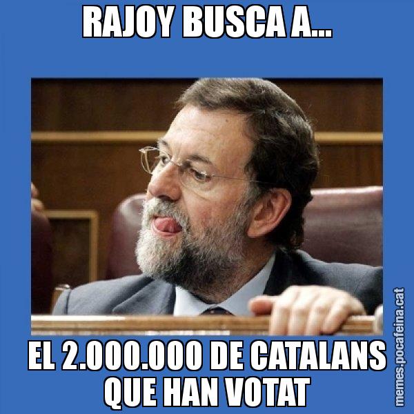 RAJOY BUSCA A... EL 2.000.000 DE CATALANS QUE HAN VOTAT - Mmmmmariano Rajoy