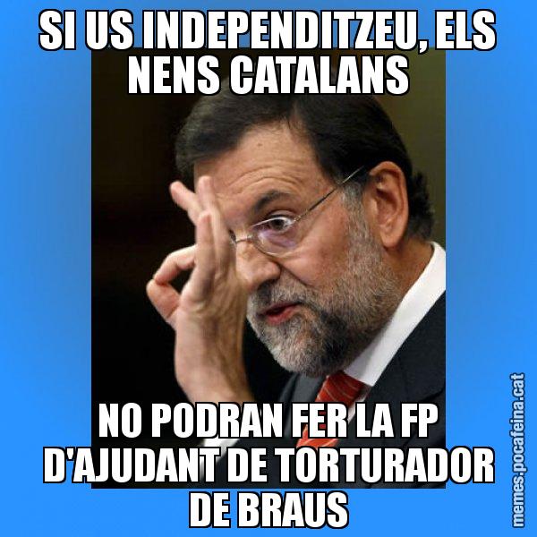 SI US INDEPENDITZEU, ELS NENS CATALANS NO PODRAN FER LA FP D'AJUDANT DE TORTURADOR DE BRAUS - Rajoy Zero