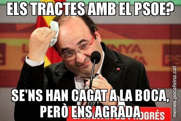 ELS TRACTES AMB EL PSOE? SE'NS HAN CAGAT A LA BOCA, PERÒ ENS AGRADA