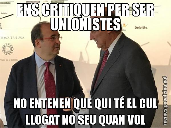 ENS CRITIQUEN PER SER UNIONISTES NO ENTENEN QUE QUI TÉ EL CUL LLOGAT NO SEU QUAN VOL