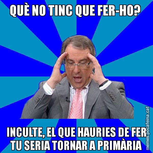 QUÈ NO TINC QUE FER-HO?  INCULTE, EL QUE HAURIES DE FER TU SERIA TORNAR A PRIMÀRIA - Cuní Telepatia