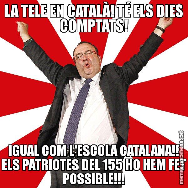 LA TELE EN CATALÀ! TÉ ELS DIES COMPTATS! IGUAL COM L'ESCOLA CATALANA!! ELS PATRIOTES DEL 155 HO HEM FET POSSIBLE!!! - Miquel Iceta - 27S