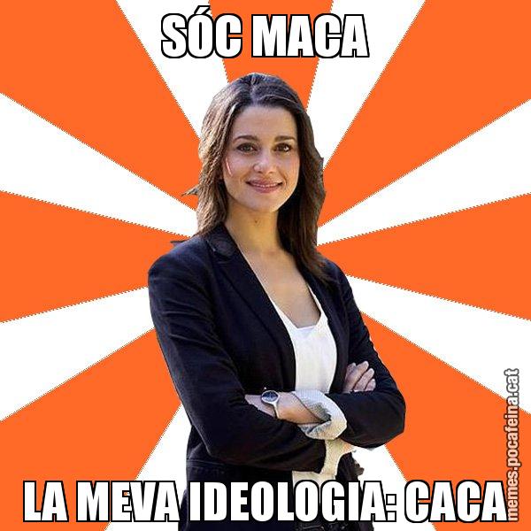 SÓC MACA LA MEVA IDEOLOGIA: CACA - Inés Arrimadas - 27S