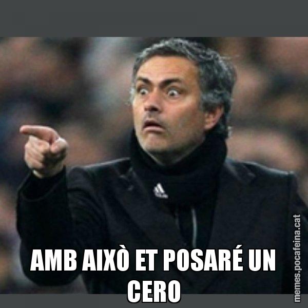 AMB AIXÒ ET POSARÉ UN CERO - Mourinho