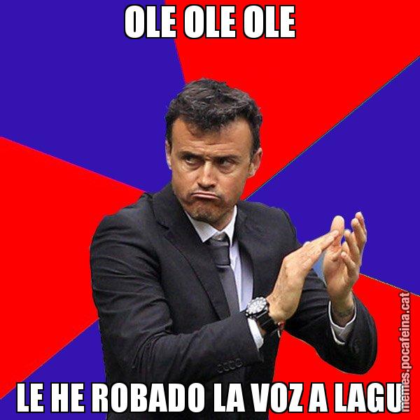 OLE OLE OLE LE HE ROBADO LA VOZ A LAGU - Luís Enrique