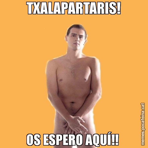 TXALAPARTARIS! OS ESPERO AQUÍ!! - Albert Rivera