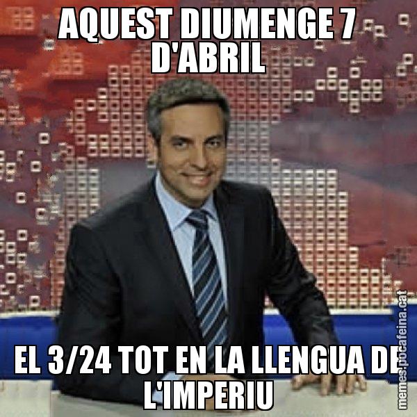AQUEST DIUMENGE 7 D'ABRIL EL 3/24 TOT EN LA LLENGUA DE L'IMPERIU - Trollicer