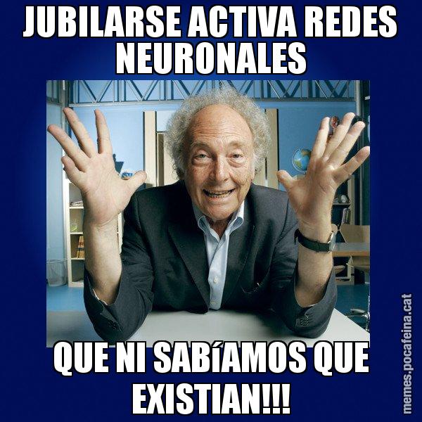 JUBILARSE ACTIVA REDES NEURONALES QUE NI SABíAMOS QUE EXISTIAN!!! - Eduard Punset