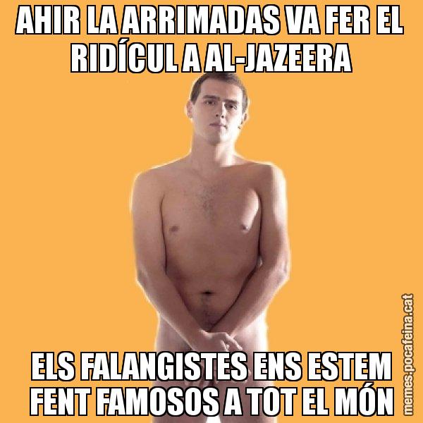 AHIR LA ARRIMADAS VA FER EL RIDÍCUL A AL-JAZEERA ELS FALANGISTES ENS ESTEM FENT FAMOSOS A TOT EL MÓN - Albert Rivera