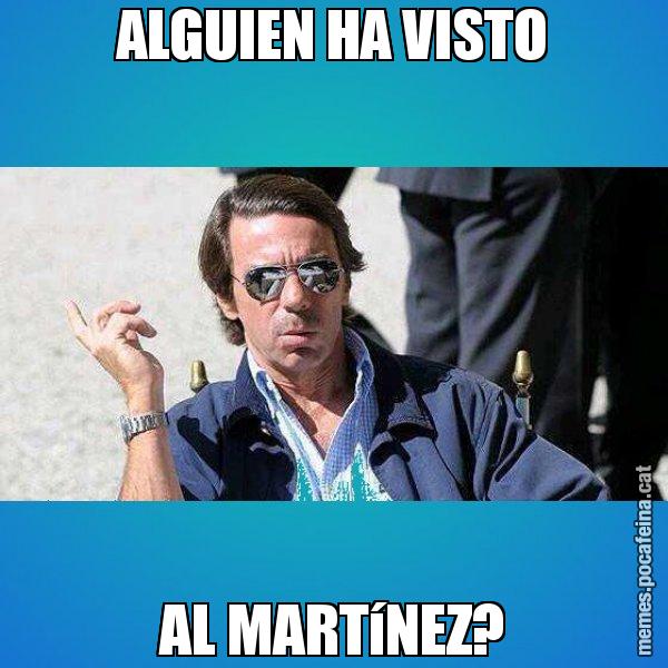 ALGUIEN HA VISTO AL MARTíNEZ? - Aznar Lupas