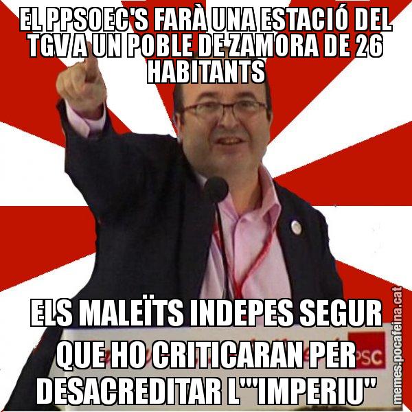 EL PPSOEC'S FARÀ UNA ESTACIÓ DEL TGV A UN POBLE DE ZAMORA DE 26 HABITANTS ELS MALEÏTS INDEPES SEGUR QUE HO CRITICARAN PER DESACREDITAR L'"IMPERIU" - Miquel Iceta