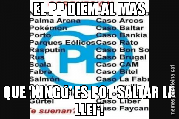 EL PP DIEM AL MAS QUE 'NINGú' ES POT SALTAR LA LLEI'!