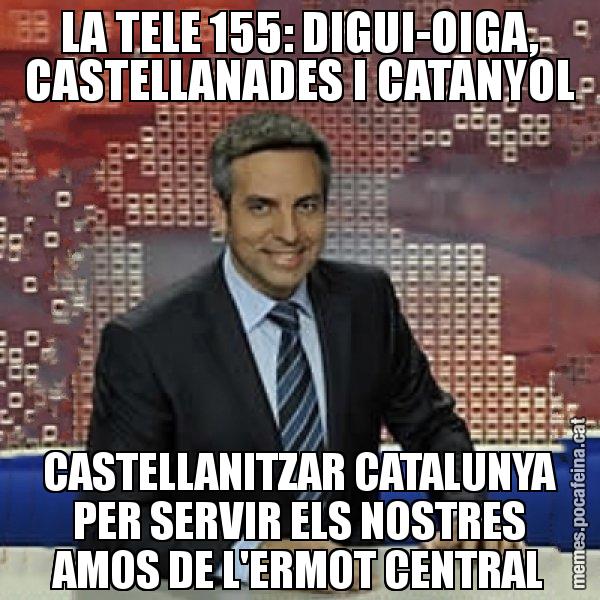 LA TELE 155: DIGUI-OIGA, CASTELLANADES I CATANYOL CASTELLANITZAR CATALUNYA PER SERVIR ELS NOSTRES AMOS DE L'ERMOT CENTRAL - Trollicer