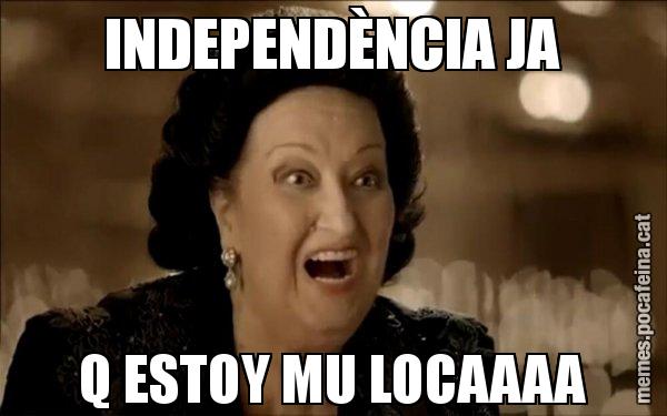 INDEPENDÈNCIA JA Q ESTOY MU LOCAAAA - Montserrat Caballé