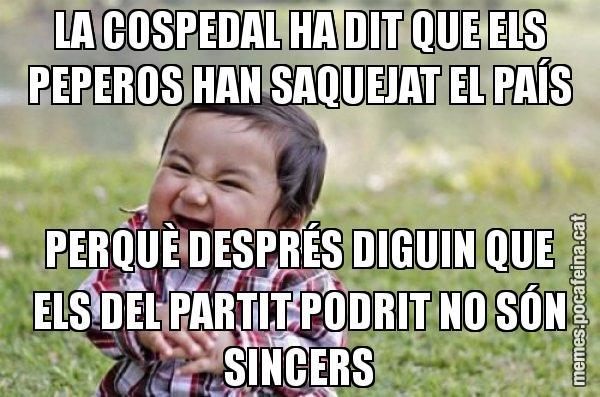 LA COSPEDAL HA DIT QUE ELS PEPEROS HAN SAQUEJAT EL PAÍS PERQUÈ DESPRÉS DIGUIN QUE ELS DEL PARTIT PODRIT NO SÓN SINCERS - El diabòlic nen asiàtic