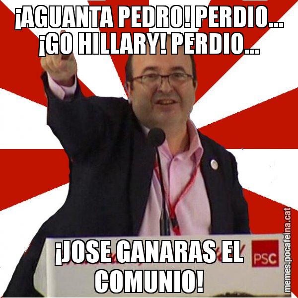 ¡AGUANTA PEDRO! PERDIO... ¡GO HILLARY! PERDIO... ¡JOSE GANARAS EL COMUNIO! - Miquel Iceta