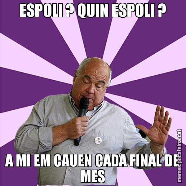 ESPOLI ? QUIN ESPOLI ? A MI EM CAUEN CADA FINAL DE MES - Lluís Rabell - 27S