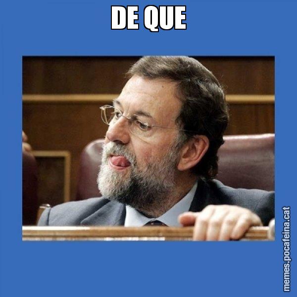 DE QUE - Mmmmmariano Rajoy