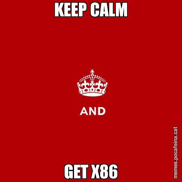 KEEP CALM GET X86 - Keep