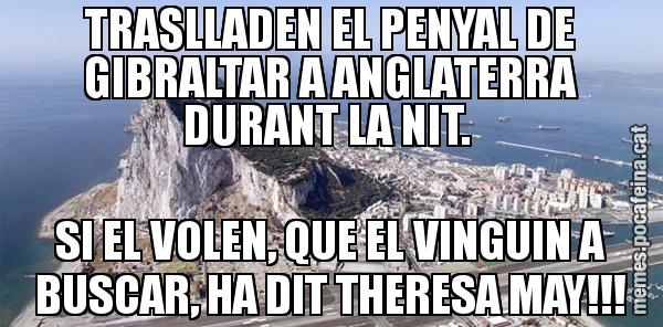 TRASLLADEN EL PENYAL DE GIBRALTAR A ANGLATERRA DURANT LA NIT. SI EL VOLEN, QUE EL VINGUIN A BUSCAR, HA DIT THERESA MAY!!!