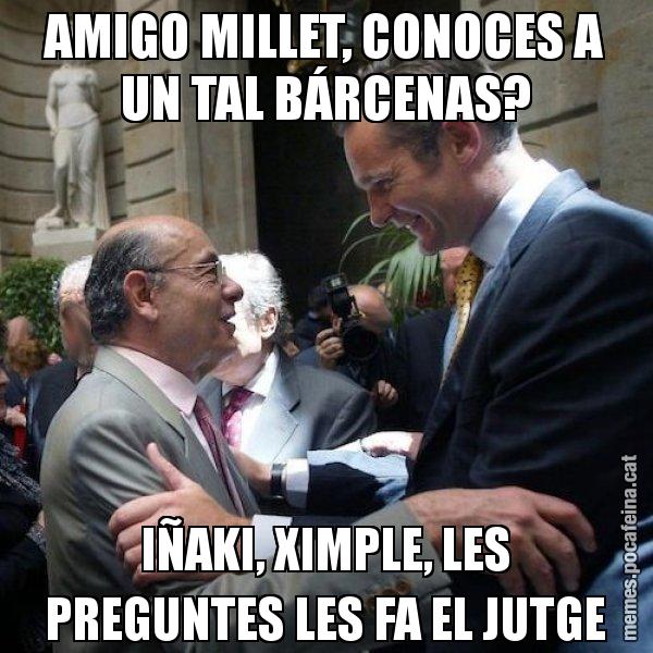 AMIGO MILLET, CONOCES A UN TAL BÁRCENAS? IÑAKI, XIMPLE, LES PREGUNTES LES FA EL JUTGE - Millet i Urdangarin