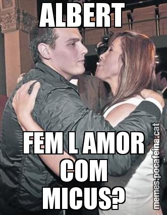 ALBERT FEM L AMOR COM MICUS?
