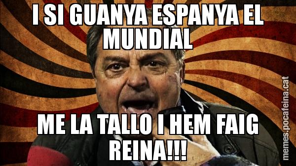 I SI GUANYA ESPANYA EL MUNDIAL ME LA TALLO I HEM FAIG REINA!!!