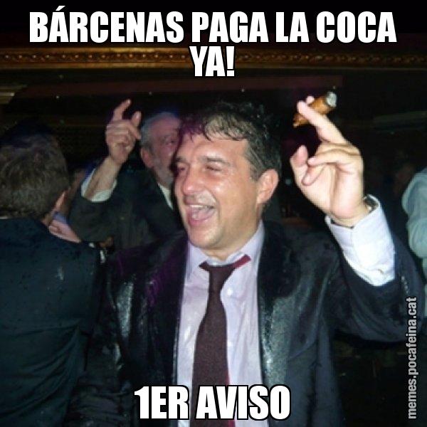 BÁRCENAS PAGA LA COCA YA! 1ER AVISO - Laporta de Festa