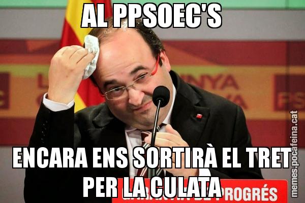 AL PPSOEC'S ENCARA ENS SORTIRÀ EL TRET PER LA CULATA