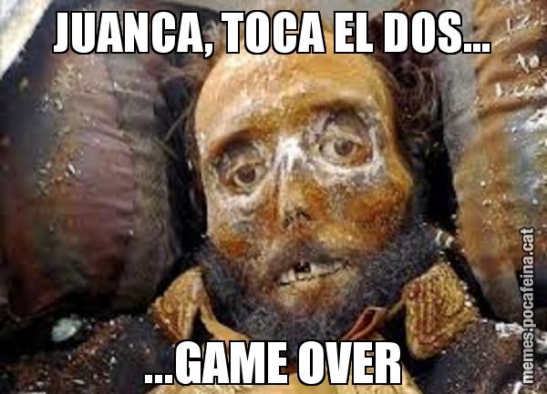 JUANCA, TOCA EL DOS... ...GAME OVER