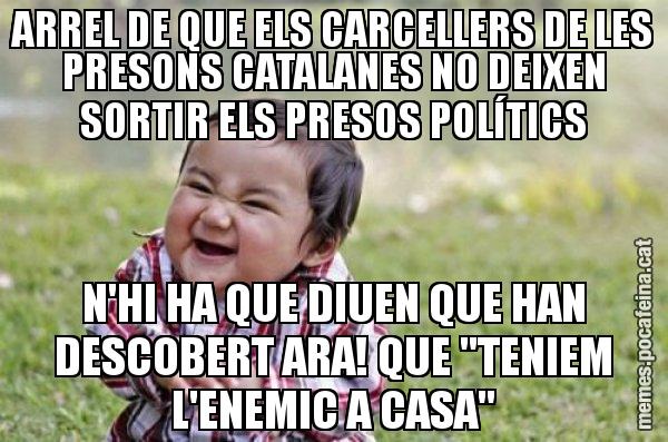ARREL DE QUE ELS CARCELLERS DE LES PRESONS CATALANES NO DEIXEN SORTIR ELS PRESOS POLÍTICS N'HI HA QUE DIUEN QUE HAN DESCOBERT ARA! QUE "TENIEM L'ENEMIC A CASA" - El diabòlic nen asiàtic