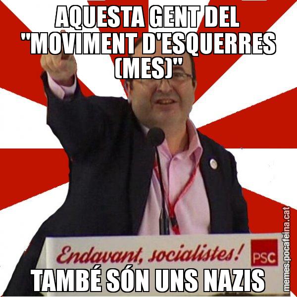 AQUESTA GENT DEL "MOVIMENT D'ESQUERRES (MES)" TAMBÉ SÓN UNS NAZIS - Miquel Iceta
